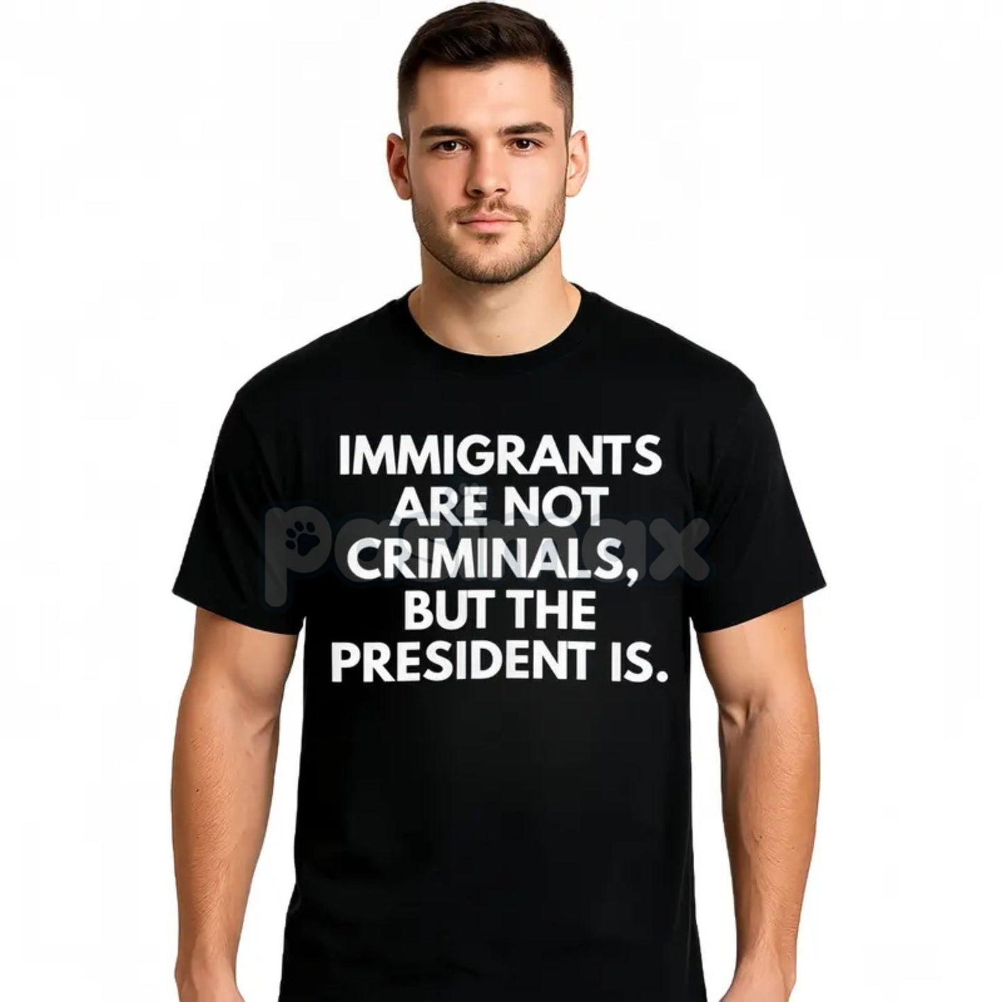 "Immigrants Are Not Criminals But The President Is" T-Shirt - Funny Political Protest Slogan Tee, Unisex Activist Apparel, Immigration Rights Gift