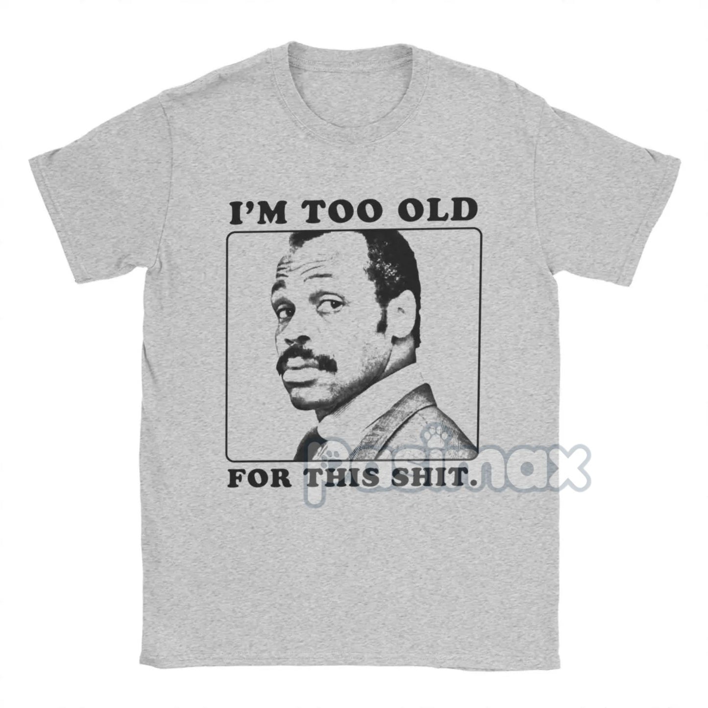 "I'm Too Old For This Shit" T-Shirt - Roger Murtaugh Movie Quote Tee, 80s Action Film Apparel for Men