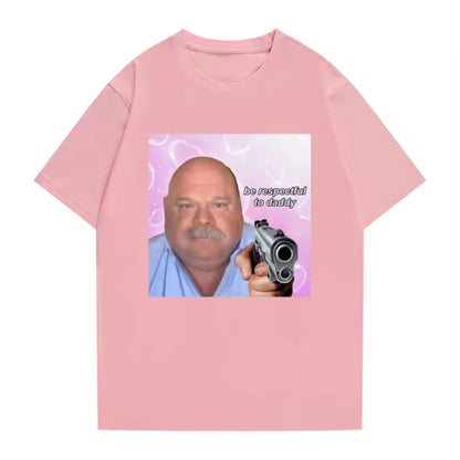 "Be Respectful To Daddy" T-Shirt - Funny Meme Tee for Men & Women, Full Color, Great Gift