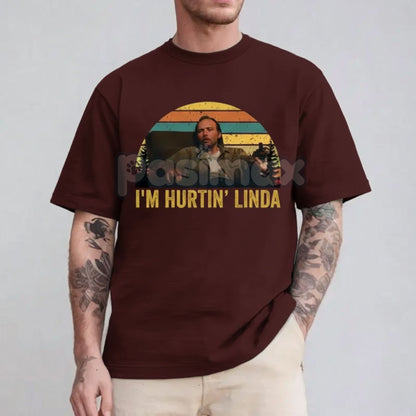 "I'm Hurting Linda" T-Shirt - 90s Movie Sayings Sling Blade Quotes Tee, Unisex Drama Film Apparel, Billy Bob Thornton Gift