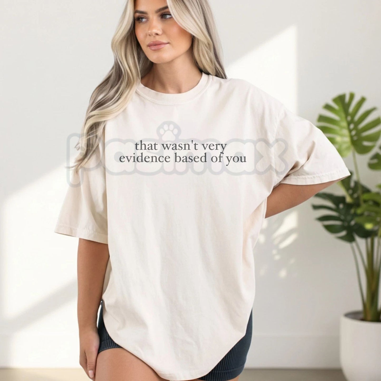 Comfort Colors® "That Wasn’t Very Evidence Based Of You" T-Shirt – Funny SLP & ABA Therapist Tee, Sarcastic Research-Based Graphic Shirt, Aesthetic Science Advocate Gift