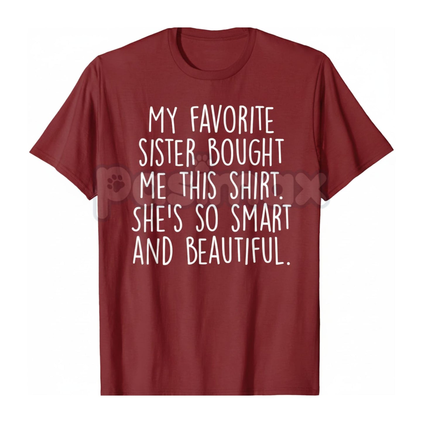 "My Favorite Sister Bought Me This" Funny Brother Gift T-Shirt - Playful Sibling Rivalry Tee, Humorous Gift from Sister, Best Sister Slogan Apparel