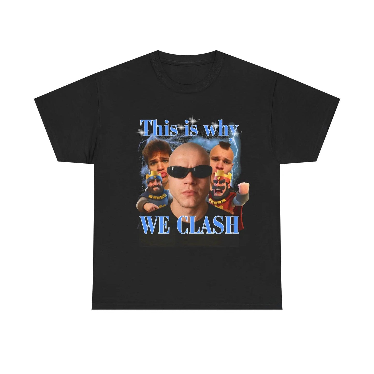 "This is why WE CLASH" T-shirt - Funny Statement Tee, Unique Gift for Friends, Heavy Cotton Unisex Top