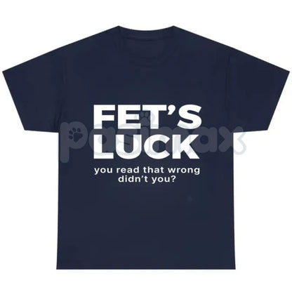 "FET'S LUCK" Subversive Joke T-Shirt - Hidden Profanity Optical Illusion Tee, Guaranteed Reaction Adult Slogan Shirt, Funny Conversation Starter