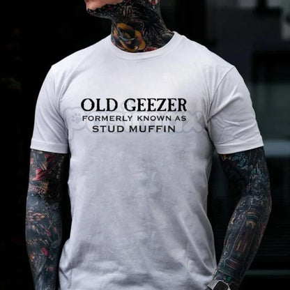 "Old Geezer Formerly Known As Stud Muffin" T-Shirt - Funny Old Man Slogan Tee, Sarcastic Aging Humor Gift, Unisex Vintage Style Apparel