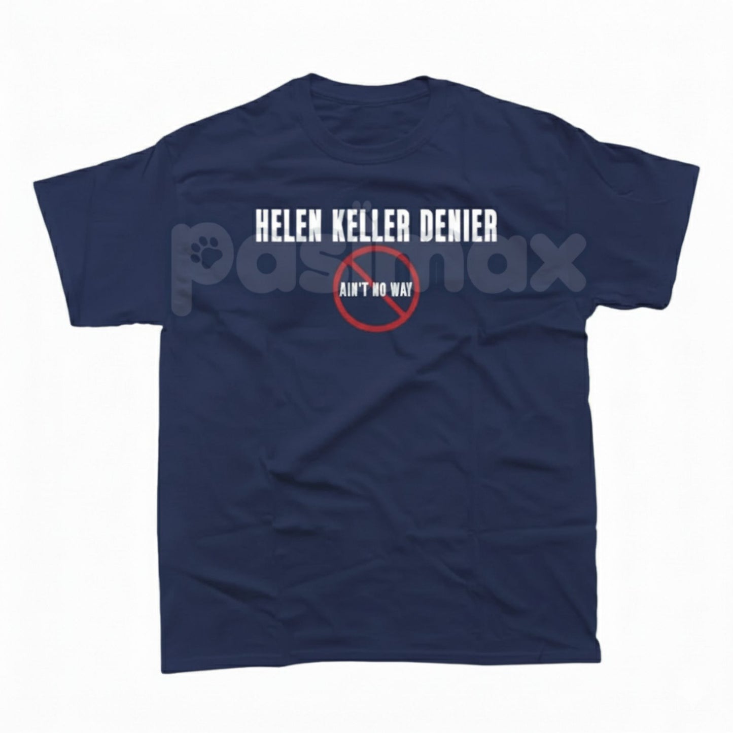 "Helen Keller Denier" T-Shirt - Bold Controversial Design, Dark Humor Statement Tee, Edgy Sarcastic History Apparel