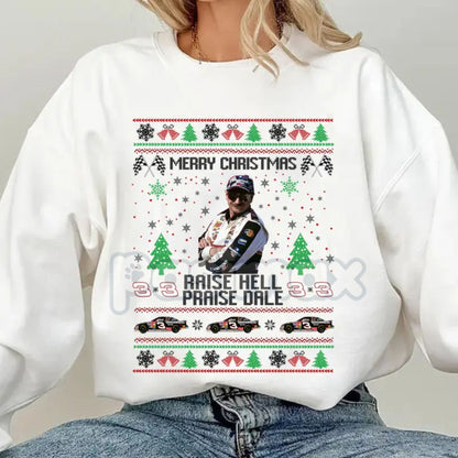 Merry Christmas Raise Hell Praise Dale Sweatshirt | Funny NASCAR Dale Earnhardt Holiday Jumper | Rebel Fan Gift Crewneck