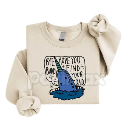 Bye Buddy Hope You Find Your Dad Sweatshirt | Funny Elf Movie Quote Christmas Crewneck | Will Ferrell Holiday Jumper | Classic Xmas Gift