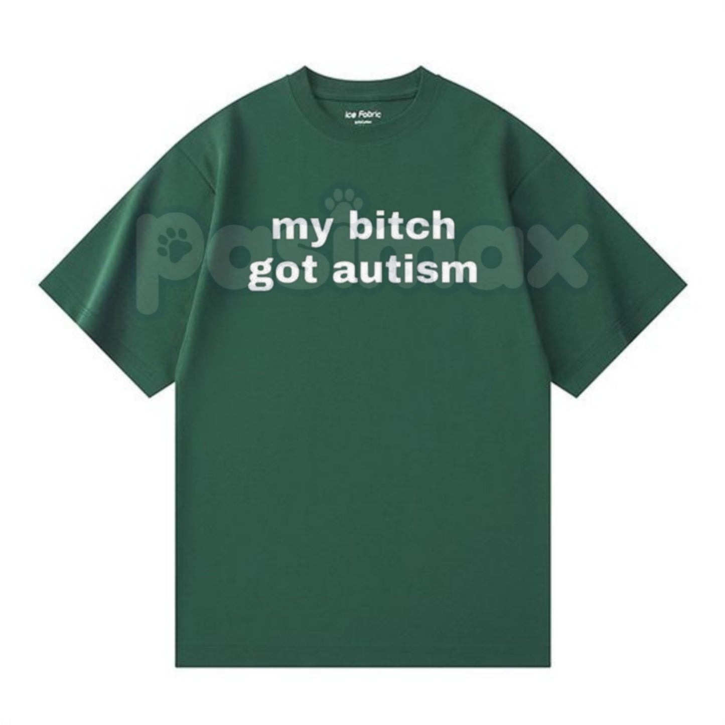 "My Bit Got Autism" Funny T-Shirt - Extreme Dark Humor Gag Gift, Edgy Meme Shirt, Controversial Slogan Apparel