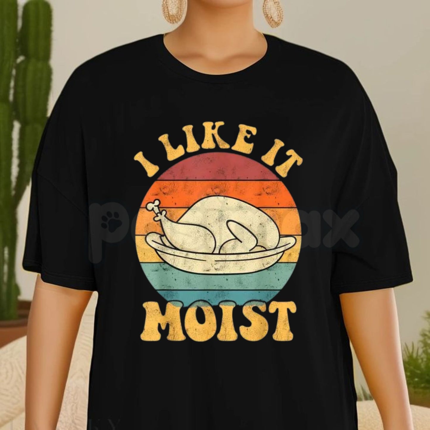 "I Like It Moist" Thanksgiving Double Entendre T-shirt - Slightly Suggestive Holiday Gag Gift, Funny Turkey Day Dinner Tee, Witty Food Humor