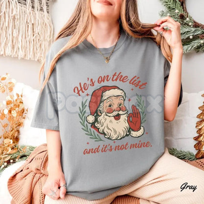 Santa Claus "He's On The List" FDT Xmas Shirt - Funny Political Holiday Tee, Unisex Subversive Christmas Apparel, Naughty List Slogan