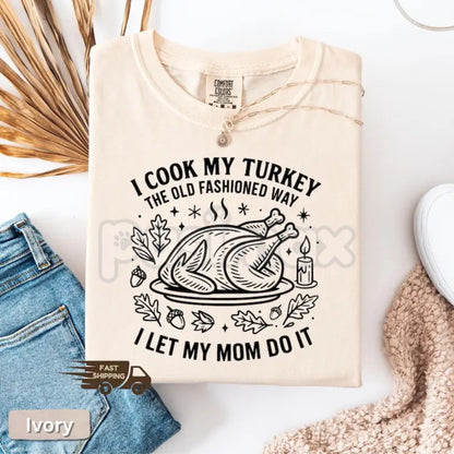 'I Let My Mom Do It' Comfort Colors® T-Shirt – Funny Thanksgiving Cooking Humor Tee, Mom's Turkey Graphic Shirt