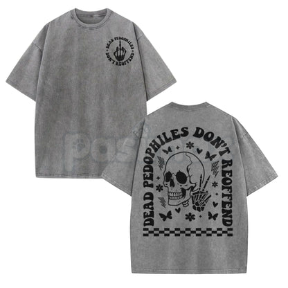 Dead Pedophiles Don’t Reoffend Vintage Washed T-Shirt – Hardcore Justice Graphic Tee, Heavy Metal Style Activist Streetwear
