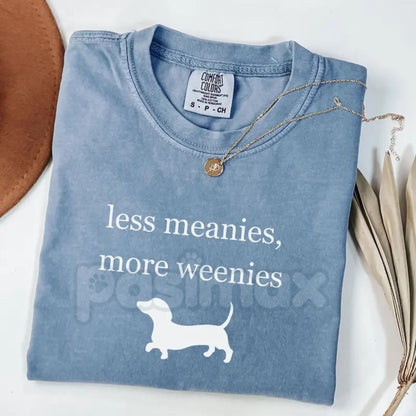 Comfort Colors® 'Less Meanies More Weenies' T-Shirt – Funny Dachshund Lover Tee, Retro Wiener Dog Graphic, Wholesome Humor Shirt