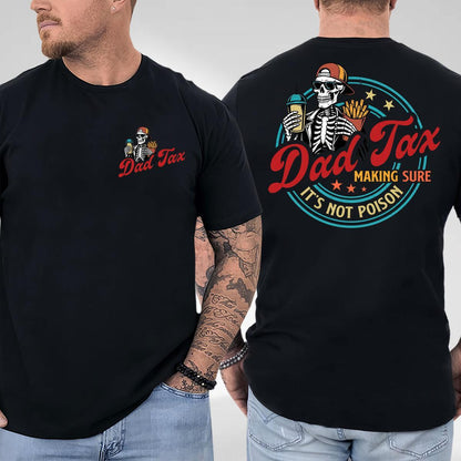 Father’s Day "Dad Tax" T-Shirt - Funny Two-Sided Tee from Daughter, Humorous Dad Gift