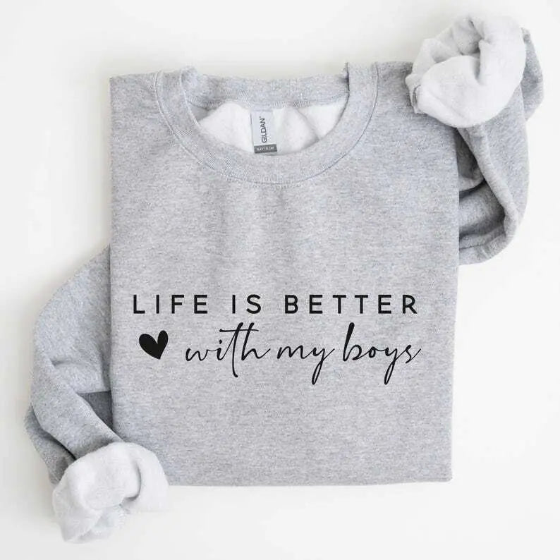 Life is Better With My Boys Sweatshirt | Mom of Boys Hoodie