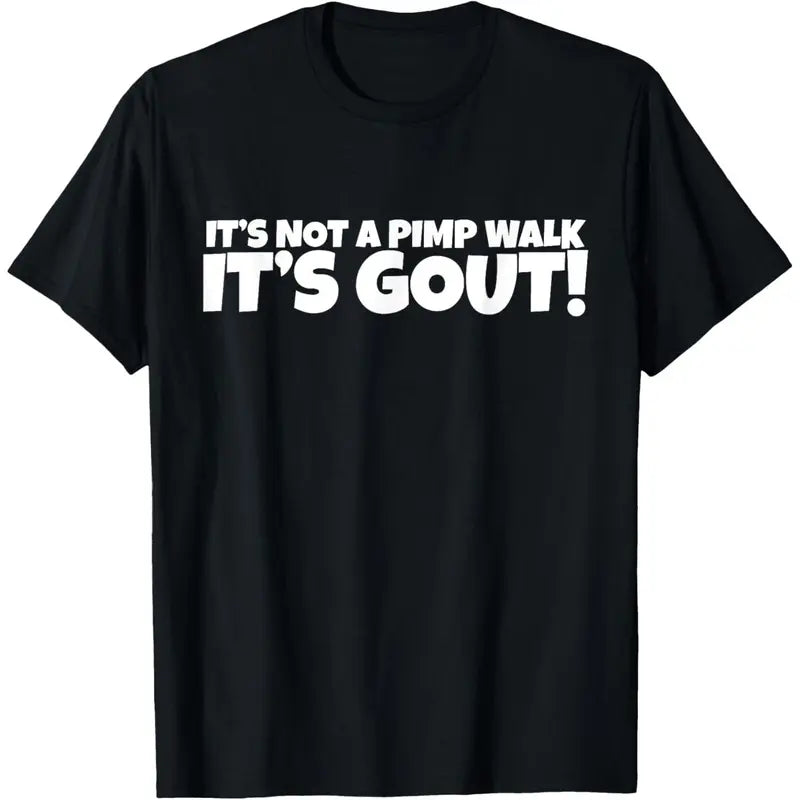 "It's Not A Pimp Walk It's Gout" T-Shirt – Funny Health Humor Graphic Tee, Remastered Heavy Cotton Sarcastic Top, Soft Lived-In Heavyweight Grumpy Animal Shirt, Made in USA