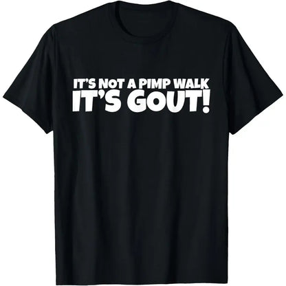 "It's Not A Pimp Walk It's Gout" T-Shirt – Funny Health Humor Graphic Tee, Remastered Heavy Cotton Sarcastic Top, Soft Lived-In Heavyweight Grumpy Animal Shirt, Made in USA