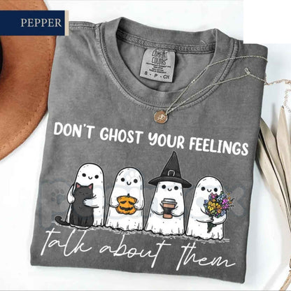 Comfort Colors® "Don't Ghost Your Feelings" T-Shirt – Mental Health Awareness Graphic Tee, Halloween School Counselor Unisex Top