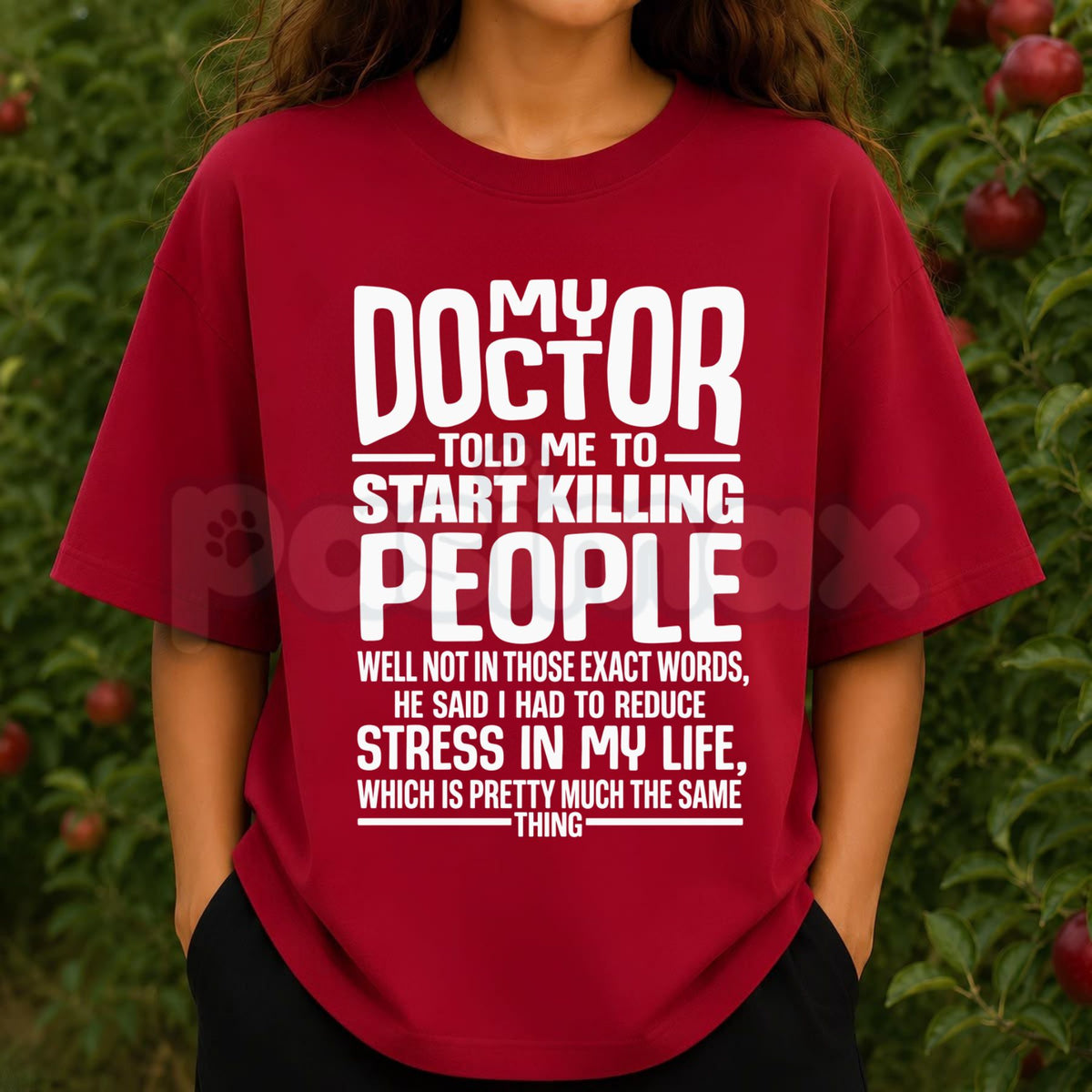 My Doctor Told Me T-Shirt – Funny Stress Humor Quote Graphic Tee