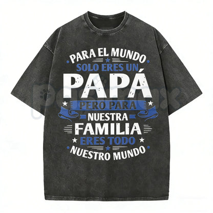 Para El Mundo Solo Eres Un Papá T-Shirt – Spanish Father's Day Vintage Washed Tee, Retro Lightweight Cotton Dad Graphic Top, Sincere Gift Streetwear