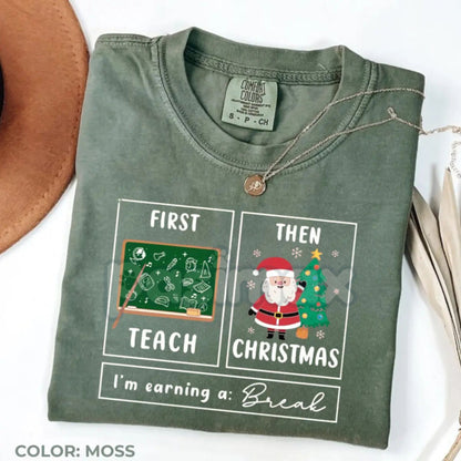 Comfort Colors® 'This Teacher Is Earning A Break' T-Shirt – School Psychologist Xmas Gift, Special Education Holiday Apparel, Funny Educator Tee
