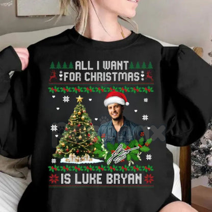 All I Want For Christmas Is Luke Bryan Shirt Sweatshirt | Country Music Fan Holiday Crewneck | Tailgate Christmas Jumper | Luke Bryan Gift