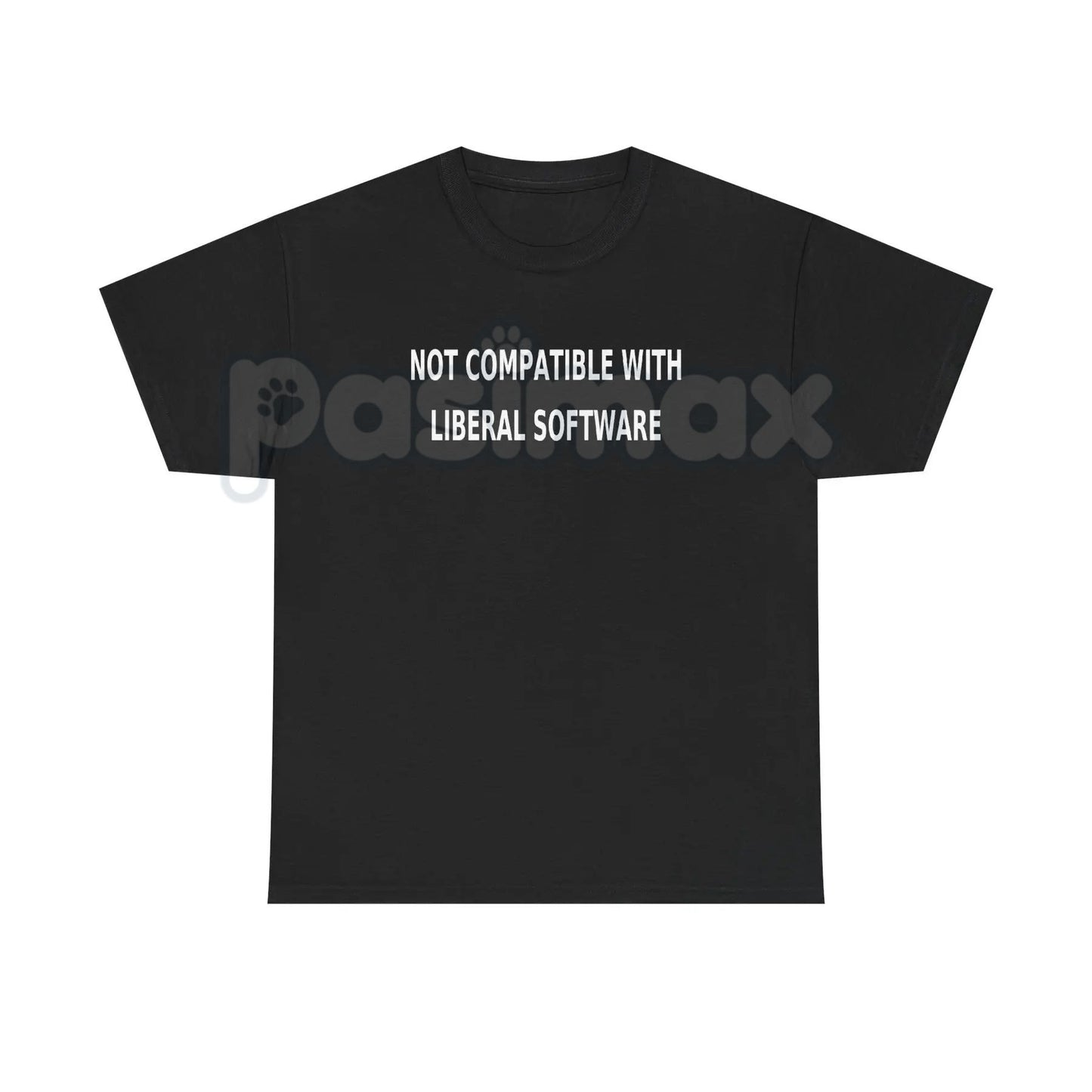 "Not Compatible With Liberal Software" T-Shirt - Funny Conservative Political Slogan Tee, Anti-Liberal Humor Apparel, Bold Right-Wing Statement Gift