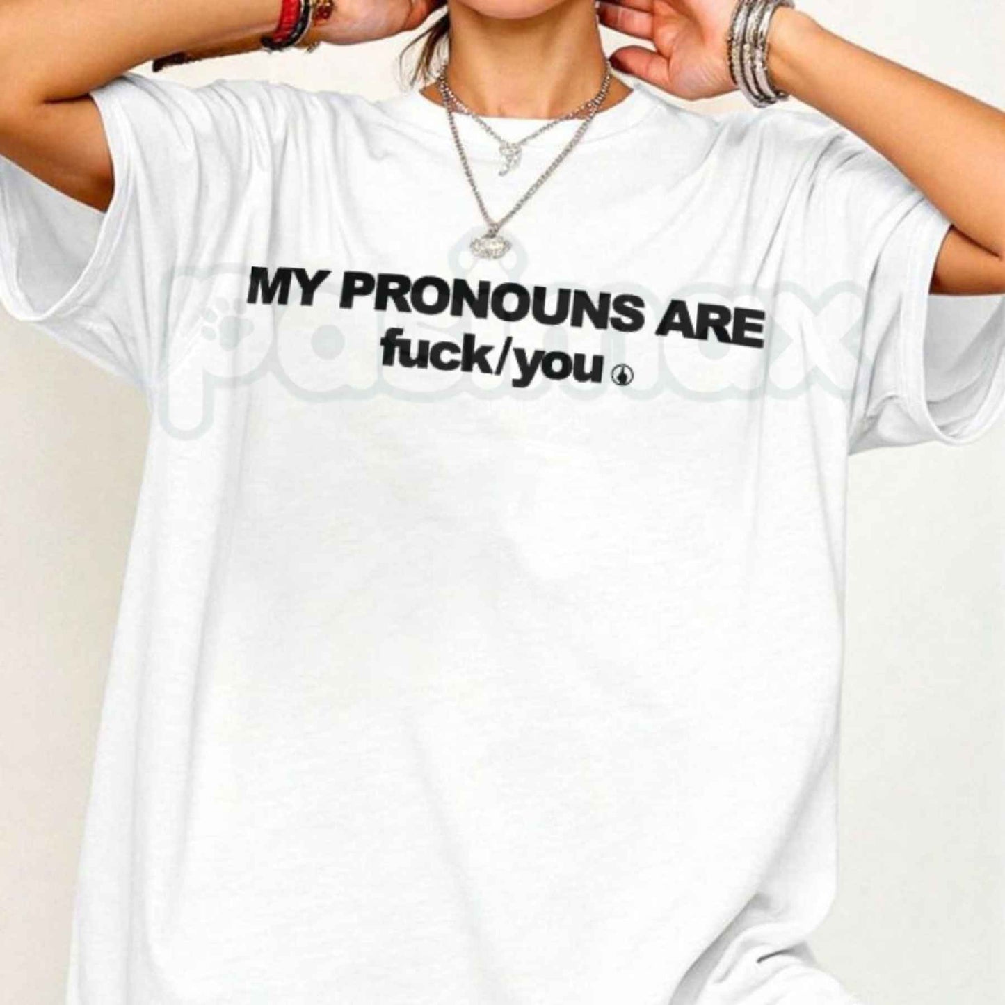 My Pronouns Are Fuk You T-Shirt – Offensive Funny Sarcastic Unisex Cotton Graphic Tee