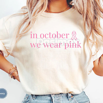 Comfort Colors® 'In October We Wear Pink' Oncology Nurse Shirt – Breast Cancer Awareness Tshirt, Pink Ribbon Nurse Tee
