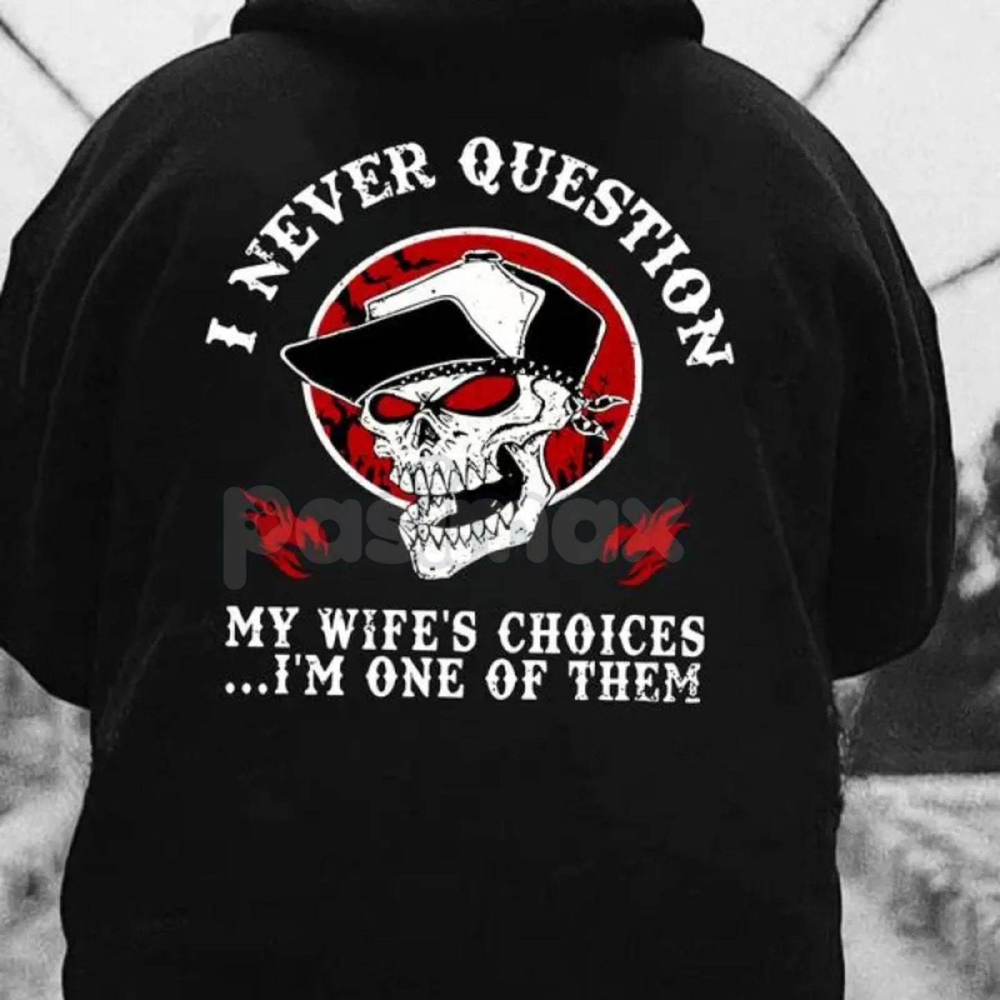 "I Never Question My Wife’s Choices" Hoodie – Funny Marriage Slogan Pullover, Humorous Spouse Gift & Casual Unisex Apparel