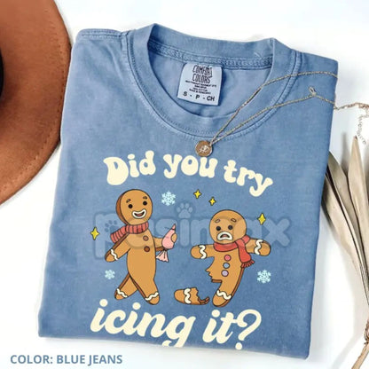 Comfort Colors® 'Did You Try Icing It?' T-Shirt – Funny Christmas Humor Tee, Holiday Saying Shirt, Retro Nurse Gift