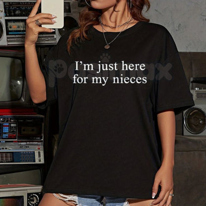 "I'm Just Here For My Nieces" Funny Family T-Shirt – Hilarious Aunt and Uncle Graphic Tee, Premium 100% Cotton Favorite Relative Top, Soft Lived-In Heavyweight Family Reunion Shirt, Made in USA