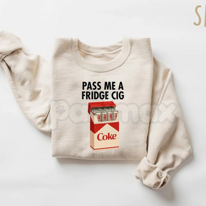 Pass Me A Fridge Cig Sweatshirt | Funny Niche Humor Jumper | Late Night Craving Ironic Crewneck | Relatable Statement Gift
