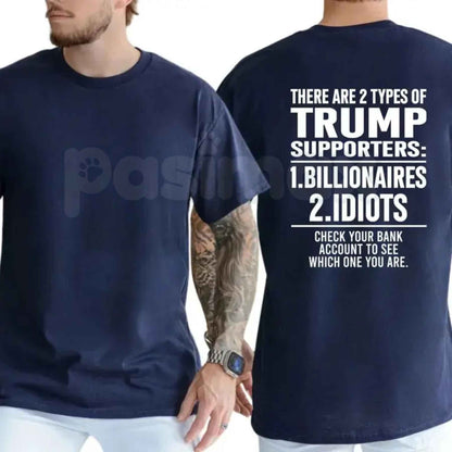 There Are 2 Types Of Trump Supporters T-Shirt – Check Your Bank Account Finance Graphic Tee, Sarcastic Political Satire Unisex Commentary Shirt