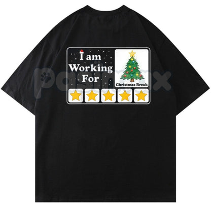 "I Am Working For Christmas Break" Holiday Cheer Shirt – Funny End-of-Year Slogan Tee, Relatable Work Stress Apparel, Christmas Countdown Gift