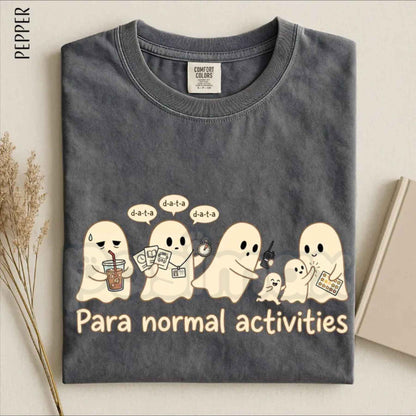 Comfort Colors® "Para Normal Activities" T-Shirt – Funny Ghost Teacher & Paraprofessional Graphic Tee, Spooky Season School Unisex Top