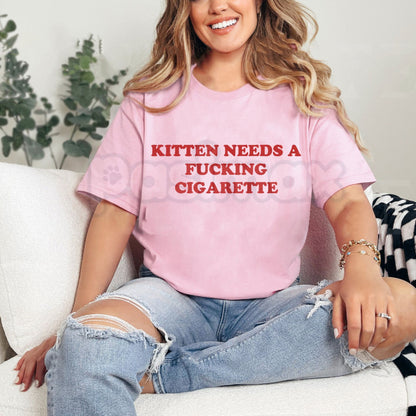 Kitten Need a Fking Cigarette T-Shirt - Funny Viral Meme Shirt, Absurd Dark Humor Tee, Stressed Cat Internet Culture Apparel