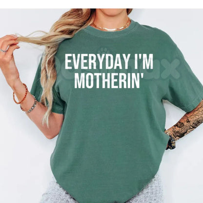 Comfort Colors® "Everyday I'm Motherin'" T-Shirt – Funny Mom Life Graphic Tee, Sarcastic Motherhood Shirt, Trendy Aesthetic Mama Gift, Retro 90s Parody Mom Top