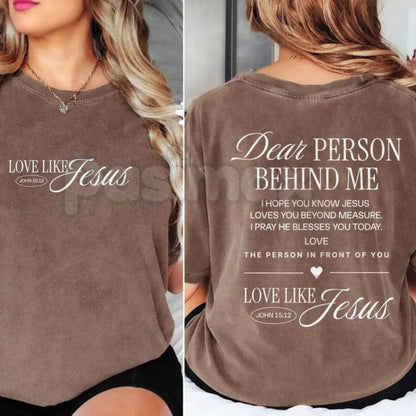 Comfort Colors® "Dear Person Behind Me: Love Like Jesus" T-Shirt – Inspirational Christian Graphic Tee, Mental Health Awareness Gift, Aesthetic Kindness Shirt