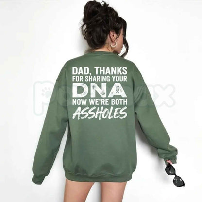 Dad Thanks For Sharing Your DNA Sweatshirt | Sarcastic Dad Gift Crewneck