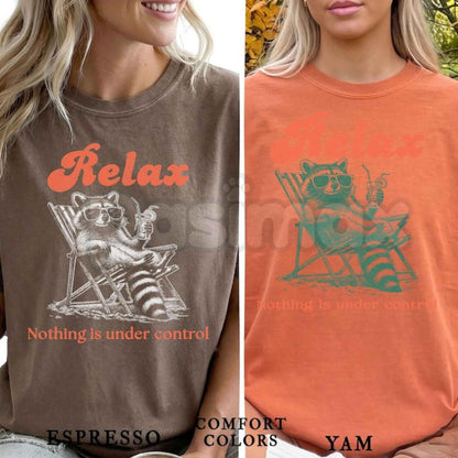 Relax Nothing Is Under Control Raccoon Tee