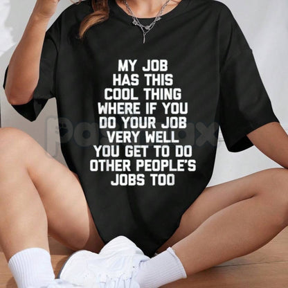 "My Job Has This Cool Thing" Funny Work T-Shirt - Sarcastic Office Humor Graphic Tee, Premium 100% Cotton Corporate Satire Top, Witty Employee Gift Idea, Casual Shortsleeve Workday Apparel, Soft Lived-In Relatable Career Shirt