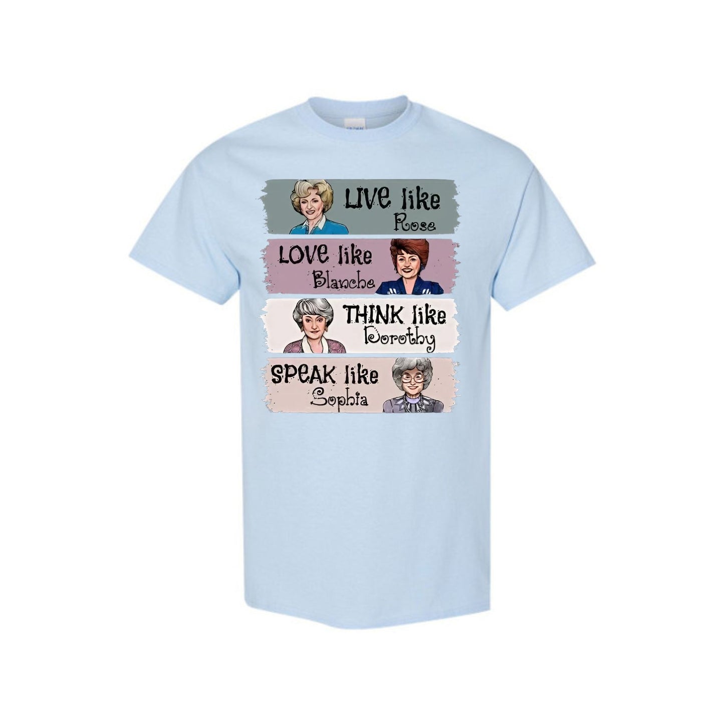 "The Golden Girls" T-Shirt - "Live Like Rose" Fan Merch, Unisex Classic TV Show Tee