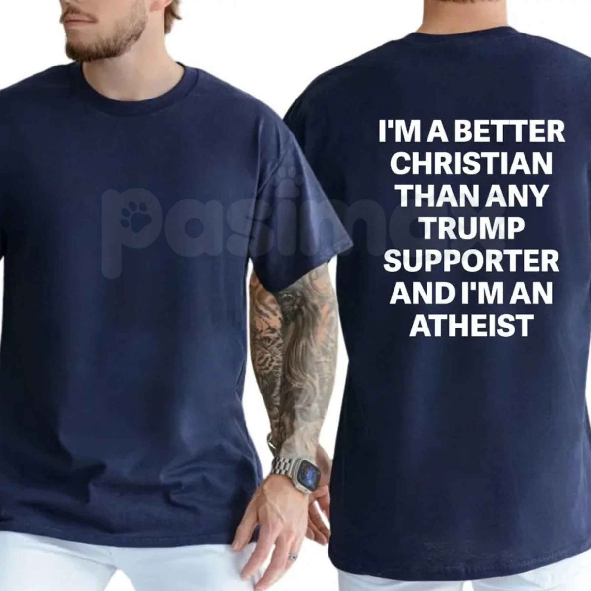 I'm A Better Christian Than Any Trump Supporter And I'm An Atheist T-Shirt – Funny Political Satire Unisex Tee