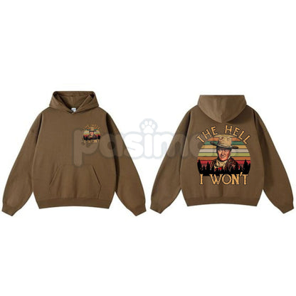 The Duke "The Hell I Won't" John Wayne Hoodie – Vintage Western Legend Pullover, Rugged Cowboy Graphic Apparel, Unisex
