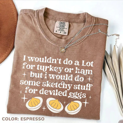 'I'd Do Sketchy Things for Deviled Eggs' Comfort Colors® T-Shirt – Funny Thanksgiving Foodie Humor Tee, Fall Holiday Gift