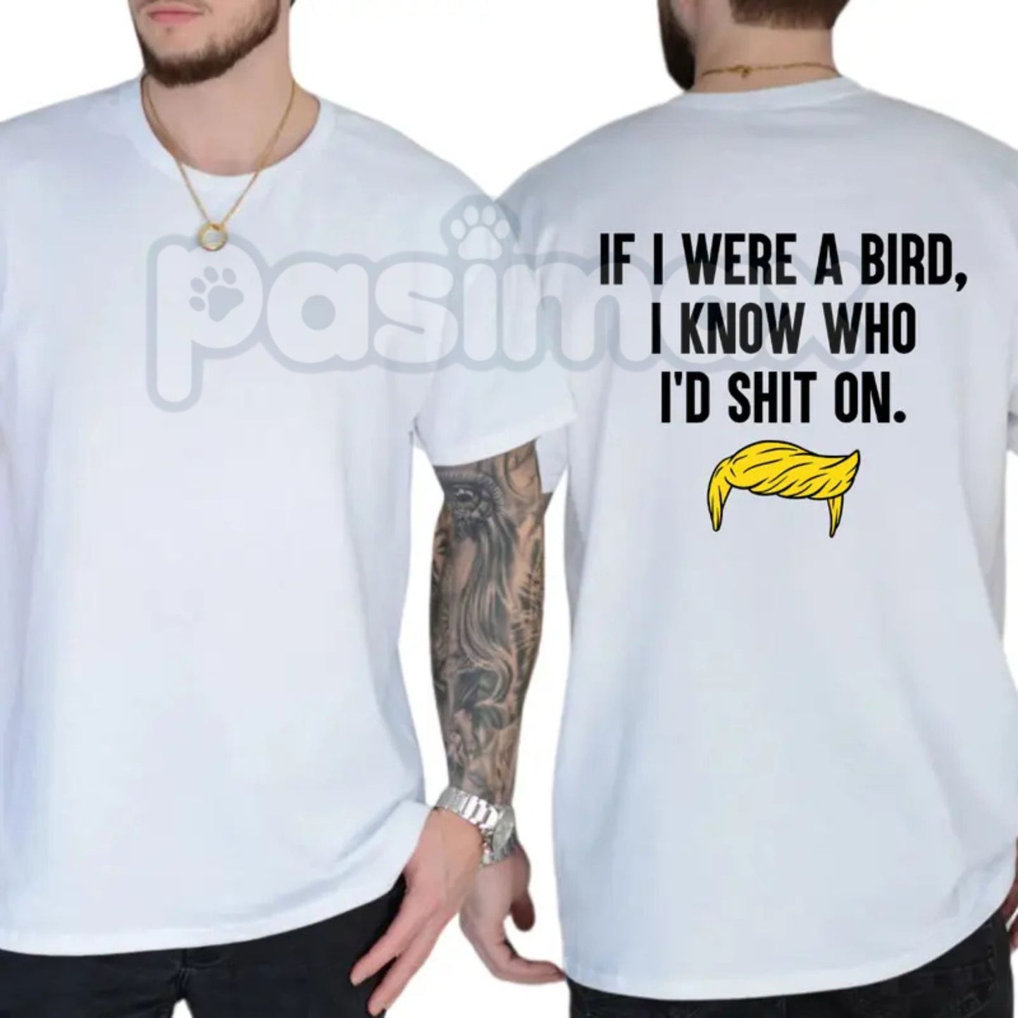 "If I Were A Bird I Know Who I'd Shit On" T-Shirt – Funny Satirical Political Graphic Tee