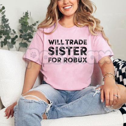 "Will Trade Sister For Robux" Video Game Tee - Funny Sibling Gamer Humor Shirt, Roblox Currency Joke Apparel, Casual Gift for Brothers