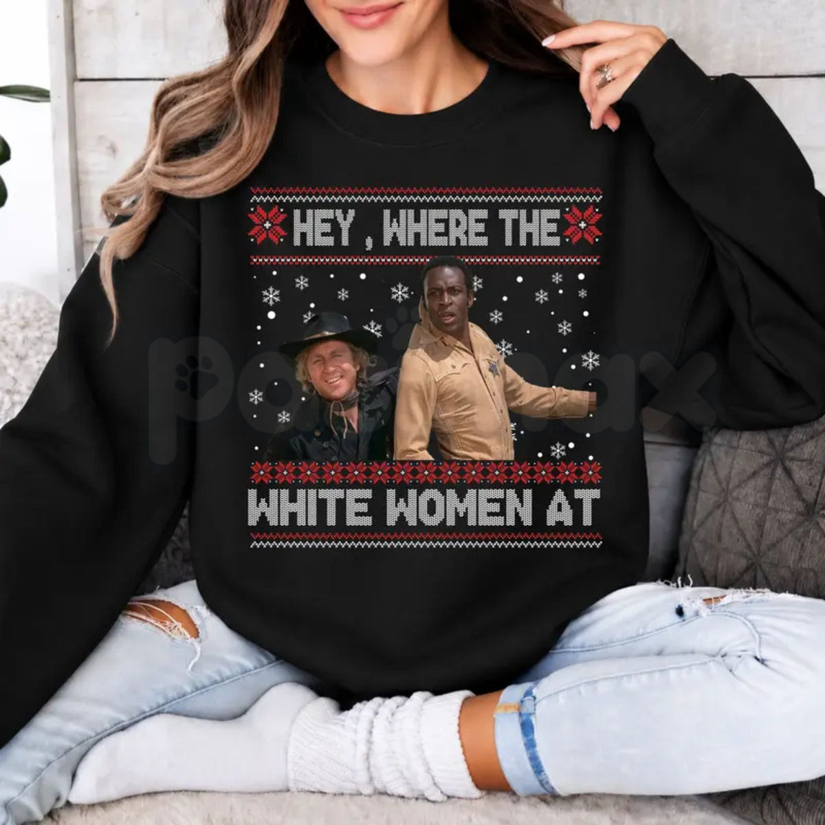 Hey Where The White Women At Christmas Sweatshirt | Funny Movie Quote Crewneck